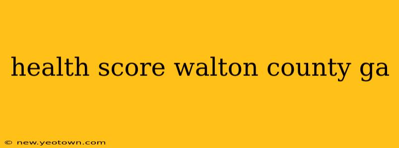 health score walton county ga