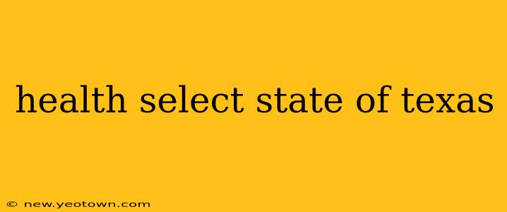 health select state of texas