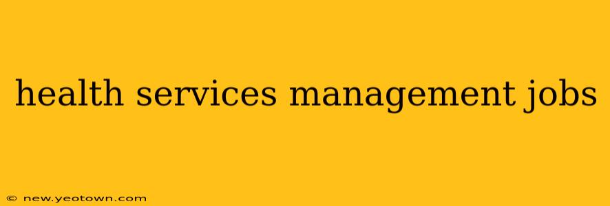 health services management jobs