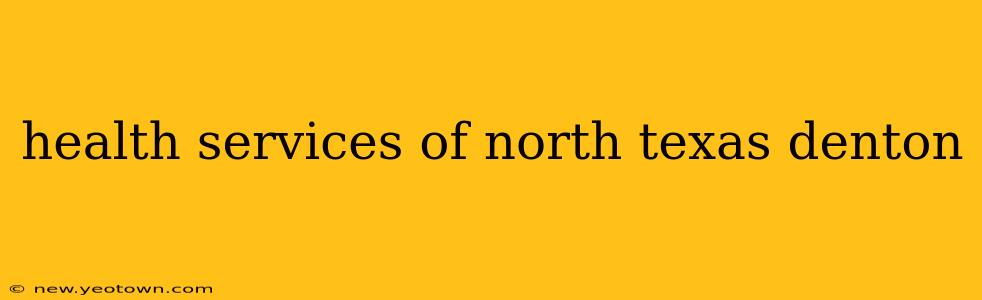 health services of north texas denton