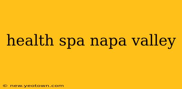 health spa napa valley