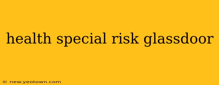 health special risk glassdoor