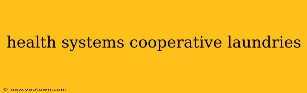 health systems cooperative laundries