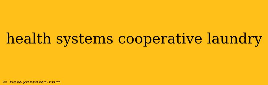 health systems cooperative laundry