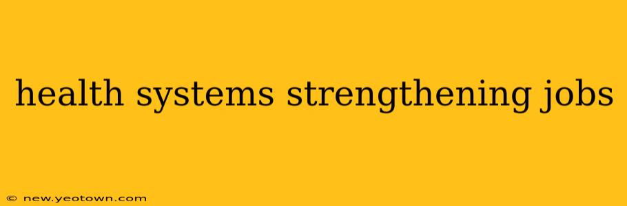 health systems strengthening jobs