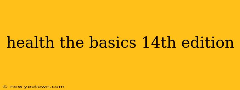 health the basics 14th edition