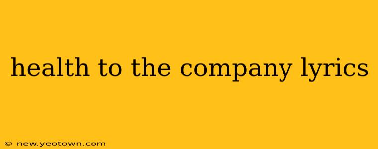 health to the company lyrics