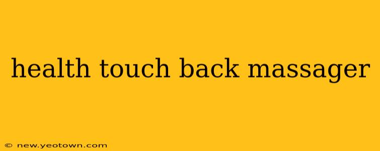 health touch back massager