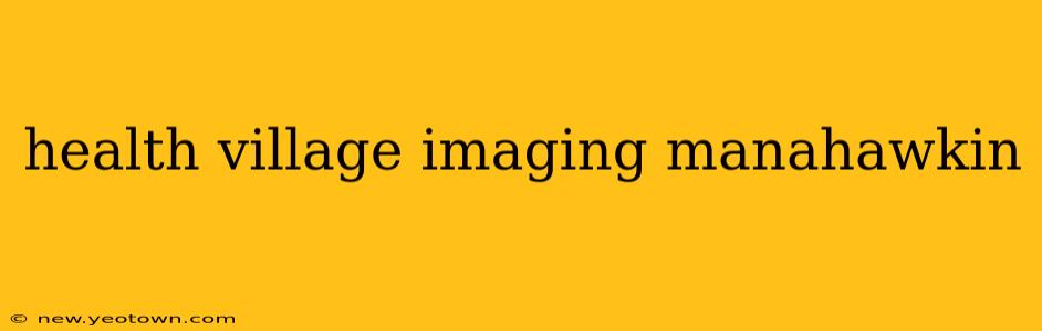 health village imaging manahawkin