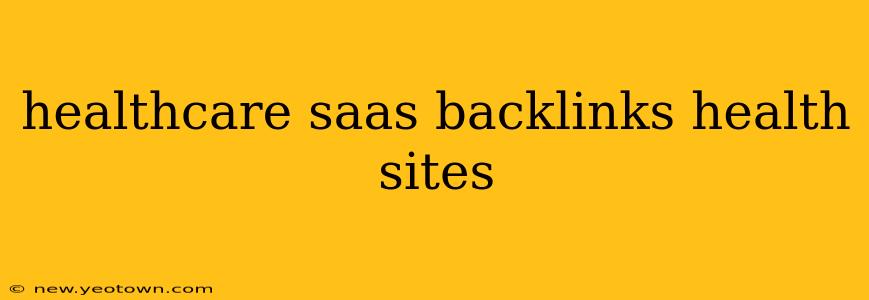 healthcare saas backlinks health sites