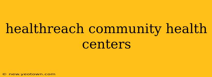 healthreach community health centers