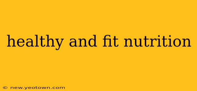 healthy and fit nutrition