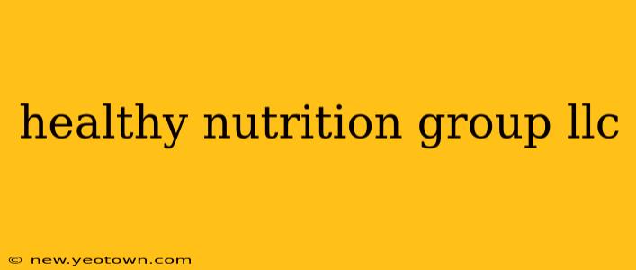 healthy nutrition group llc