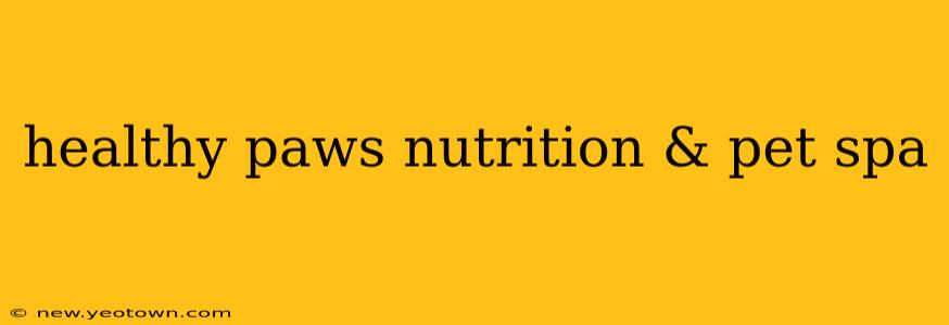 healthy paws nutrition & pet spa