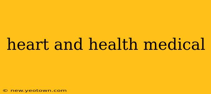 heart and health medical