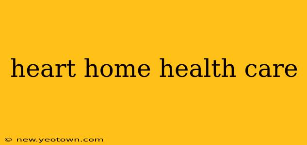 heart home health care