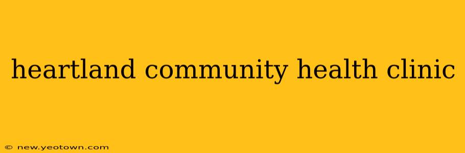 heartland community health clinic