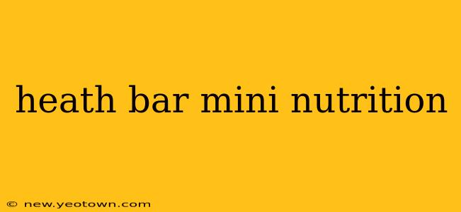 heath bar mini nutrition