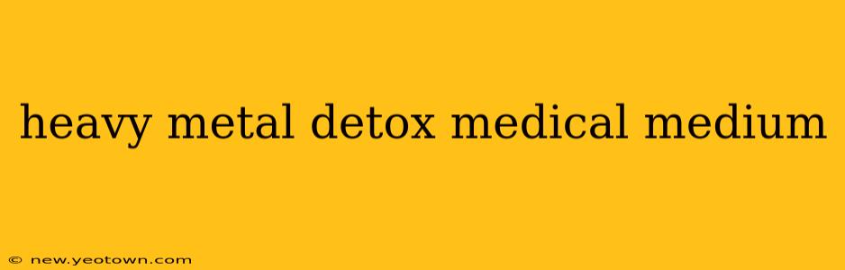 heavy metal detox medical medium