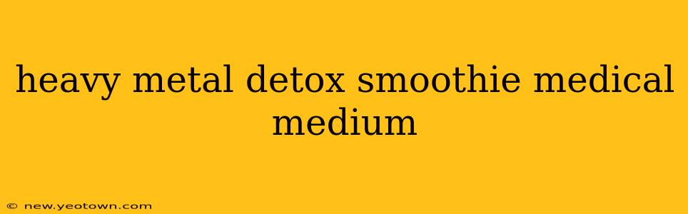 heavy metal detox smoothie medical medium