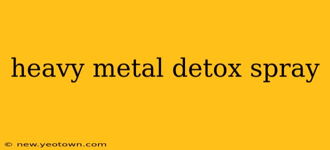 heavy metal detox spray