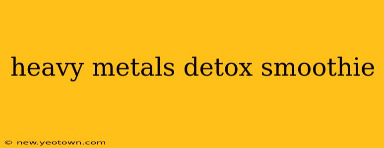heavy metals detox smoothie