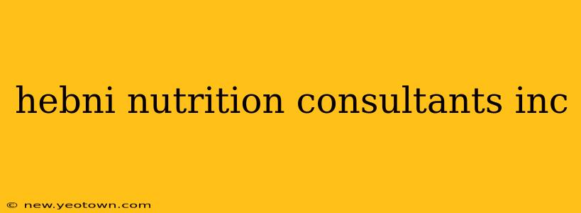 hebni nutrition consultants inc