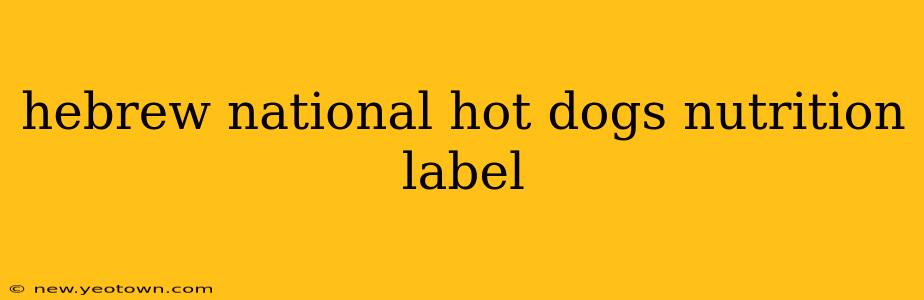 hebrew national hot dogs nutrition label