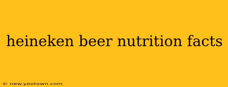 heineken beer nutrition facts