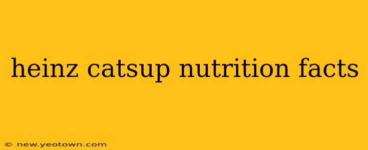 heinz catsup nutrition facts
