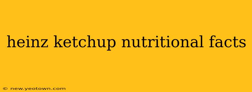 heinz ketchup nutritional facts