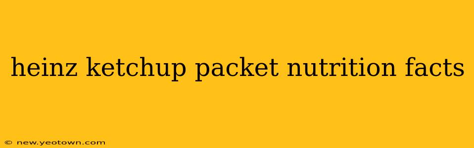 heinz ketchup packet nutrition facts