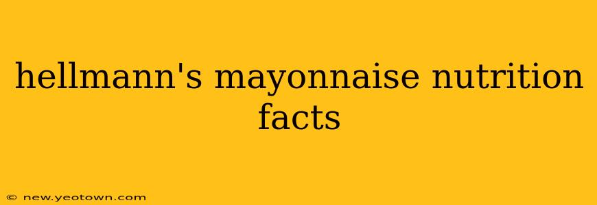 hellmann's mayonnaise nutrition facts