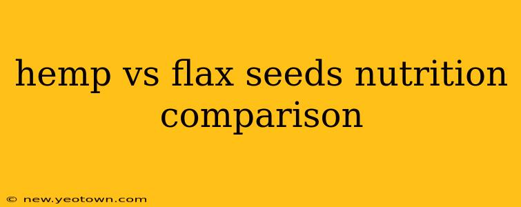 hemp vs flax seeds nutrition comparison