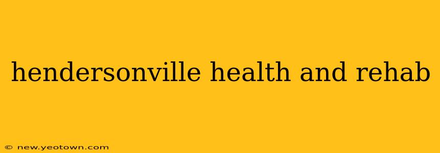 hendersonville health and rehab