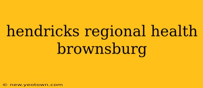 hendricks regional health brownsburg