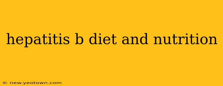 hepatitis b diet and nutrition