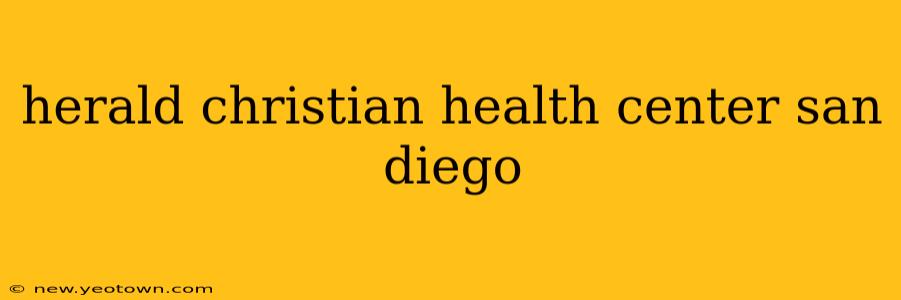 herald christian health center san diego