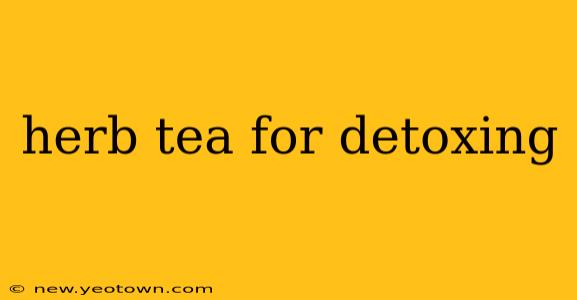 herb tea for detoxing