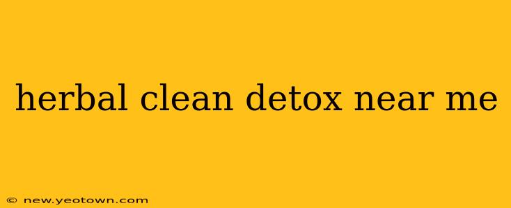 herbal clean detox near me