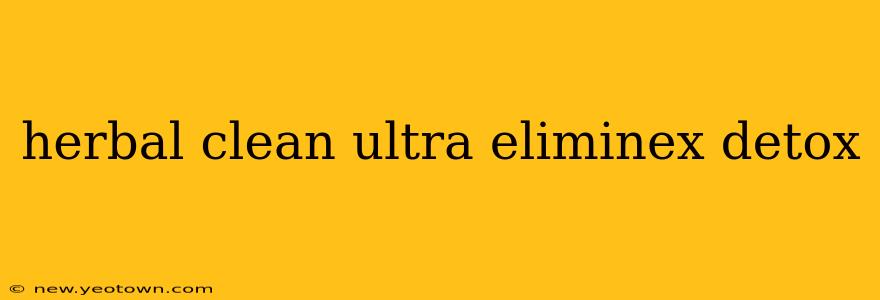 herbal clean ultra eliminex detox
