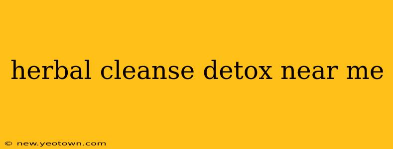 herbal cleanse detox near me