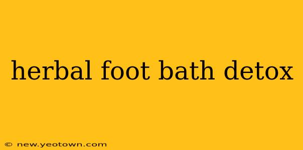 herbal foot bath detox