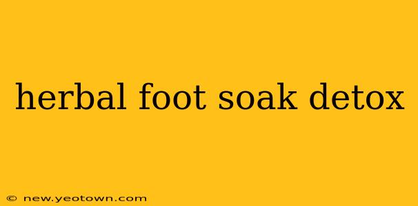 herbal foot soak detox