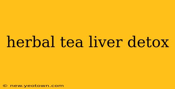 herbal tea liver detox