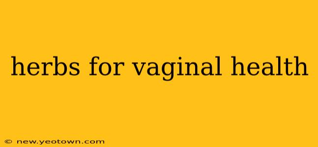 herbs for vaginal health