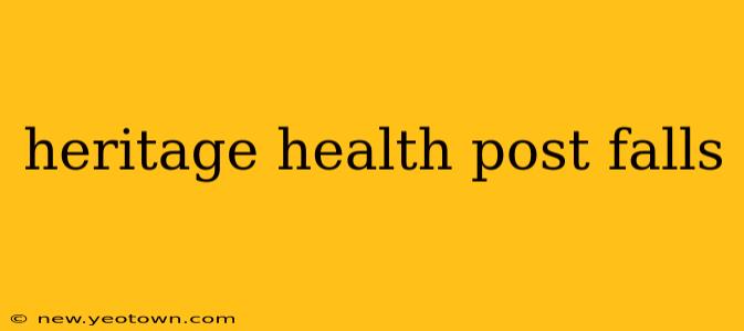 heritage health post falls