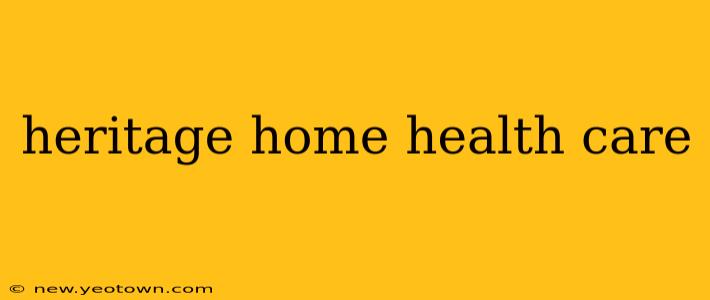 heritage home health care