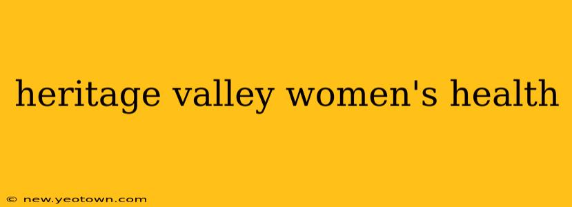 heritage valley women's health