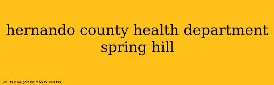 hernando county health department spring hill